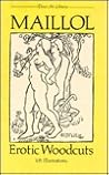 Maillol Erotic Woodcuts: 135 Illustrations