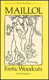 Maillol Erotic Woodcuts: 135 Illustrations (Paperback)