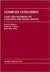 Complex Litigation: Cases and Materials on Litigating for Social Change