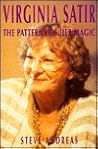 Virginia Satir: The Patterns of Her Magic Virginia Satir: The Patterns of Her Magic