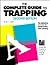 The Complete Guide to Trapping