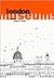 London Museums: A Handbook (London Guides)
