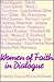 Women of Faith in Dialogue by Virginia Ramey Mollenkott