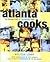Atlanta Cooks: 125 From 25 Top Atlanta Chefs
