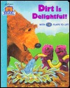 DIRT IS DELIGHTFUL (Bear in the Big Blue House)