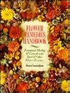 Flower Remedies Handbook: Emotional Healing & Growth With Bach & Other Flower Essences