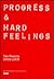 PROGRESS & HARD FEELINGS (Second Series)