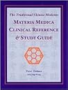 The Traditional Chinese Medicine Materia Medica Clinical Reference & Study Guide