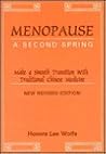 Menopause a Second Spring: Making a Smooth Transition With Traditional Chinese Medicine