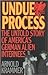 Undue Process: The Untold S...
