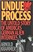Undue Process: The Untold Story of American's German Alien Internees