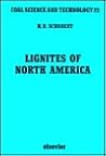 Lignites of North America (Volume 23) (Coal Science and Technology, Volume 23) Lignites of North America (Volume 23) (Coal Science and Technology, Volume 23)