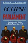 The Eclipse of Parliament: Appearance and Reality in British Politics Since 1914 (Paperback)