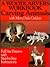 A Woodcarver's Workbook: Carving Animals with Mary Duke Guldan (Full Size Patterns with Step-by-Step Instructions)