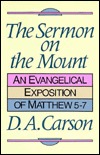Sermon on the Mount: An Evangelical Exposition of Matthew 5–7