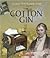 The Cotton Gin (INVENTIONS THAT SHAPED THE WORLD)