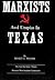 Marxists and Utopias in Texas