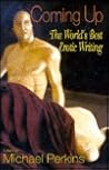 Coming Up: The Worlds Best Erotic Writing 1995 Coming Up: The Worlds Best Erotic Writing 1995