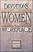 Devotions for Women in the Workplace by Miriam Neff