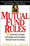 Mutual Fund Rules: 50 Essential Axioms to Explain and Examine Mutual Fund Investing Mutual Fund Rules: 50 Essential Axioms to Explain and Examine Mutual Fund Investing