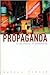 Propaganda and the Ethics of Persuasion by Randal Marlin