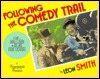 Following the Comedy Trail: A Guide to Laurel and Hardy and Our Gang Film Locations (Paperback)