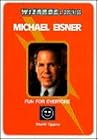 Michael Eisner: Fun for Everyone (Wizards of Business)