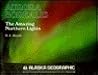 Aurora Borealis: The Amazing Northern Lights (Alaska Geographic)