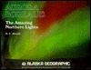 Aurora Borealis: The Amazing Northern Lights (Alaska Geographic)