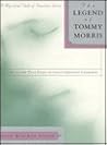 The Legend of Tommy Morris: A Mystical Tale of Timeless Love : Based on the True Story of Golf's Greatest Champion