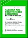 Algebra and Trigonometry Refresher for Calculus Students Algebra and Trigonometry Refresher for Calculus Students