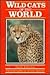 Wild Cats of the World (Of ...