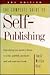 The Complete Guide to Self-Publishing: Everything You Need to Know to Write, Publish, Promote and Sell Your Own Book