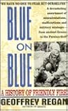 Blue on Blue: A History of Friendly Fire