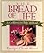 The Bread of Life: A Cookbook for Body and Soul