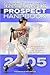 Baseball America 2005 Prospect Handbook: The Comprehensive Guide to Rising Stars from tohe Definitive Source on Prospects