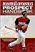 Baseball America 2006 Prospect Handbook : The Comprehensive Guide to Rising Stars from the Definitive Source on Prospects (Baseball America Prospect Handbook)