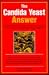 The Candida Yeast Answer by Gary Carlsen