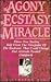 The Agony, the Ecstasy, the...