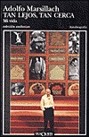 Portada de Tan lejos, tan cerca: Mi vida, de Adolfo Marsillach