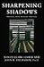 Sharpening Shadows by Nancy Clark Scobie