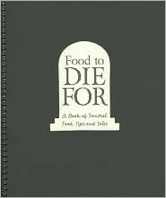 Food to Die For: A Book of Funeral Food, Tips, and Tales From the Old City Cemetery, Lynchburg, Virginia by Jessica B. Ward (2004-05-03)