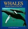 Whales: Mighty Giants of the Sea (National Geographic Pop-Up Action Book) Whales: Mighty Giants of the Sea (National Geographic Pop-Up Action Book)