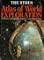 The Times Atlas of World Exploration: 3000 Years of Exploring, Explorers, and Mapmaking