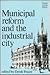 Municipal Reform and the In...
