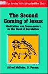 The Second Coming of Jesus: Meditation and Commentary on the Book of Revelation