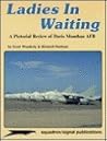 Ladies in Waiting: A Pictorial Review of Davis Monthan AFB - Aircraft Specials series (6055) Ladies in Waiting: A Pictorial Review of Davis Monthan AFB - Aircraft Specials series (6055)