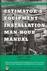Estimator's Equipment Installation Man-Hour Manual Estimator's Equipment Installation Man-Hour Manual