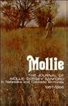 Mollie: The Journal of Mollie Dorsey Sanford in Nebraska and Colorado Territories, 1857-1866