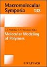 Molecular Modeling of Polymers (Macromolecular Symposia 133)